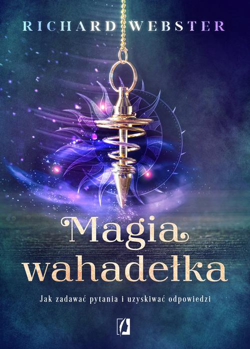 Tytuł: Magia wahadełka
Autor: Richard Webster
Wydawnictwo: Wydawnictwo Kobiece
Formaty: EPUB, MOBI
