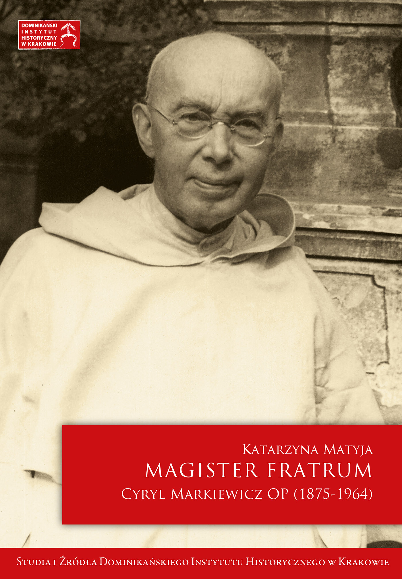 Tytuł: Magister Fratrum. Cyryl Markiewicz OP (1875-1964)
Autor: Katarzyna Matyja
Wydawnictwo: W drodze
Formaty: PDF