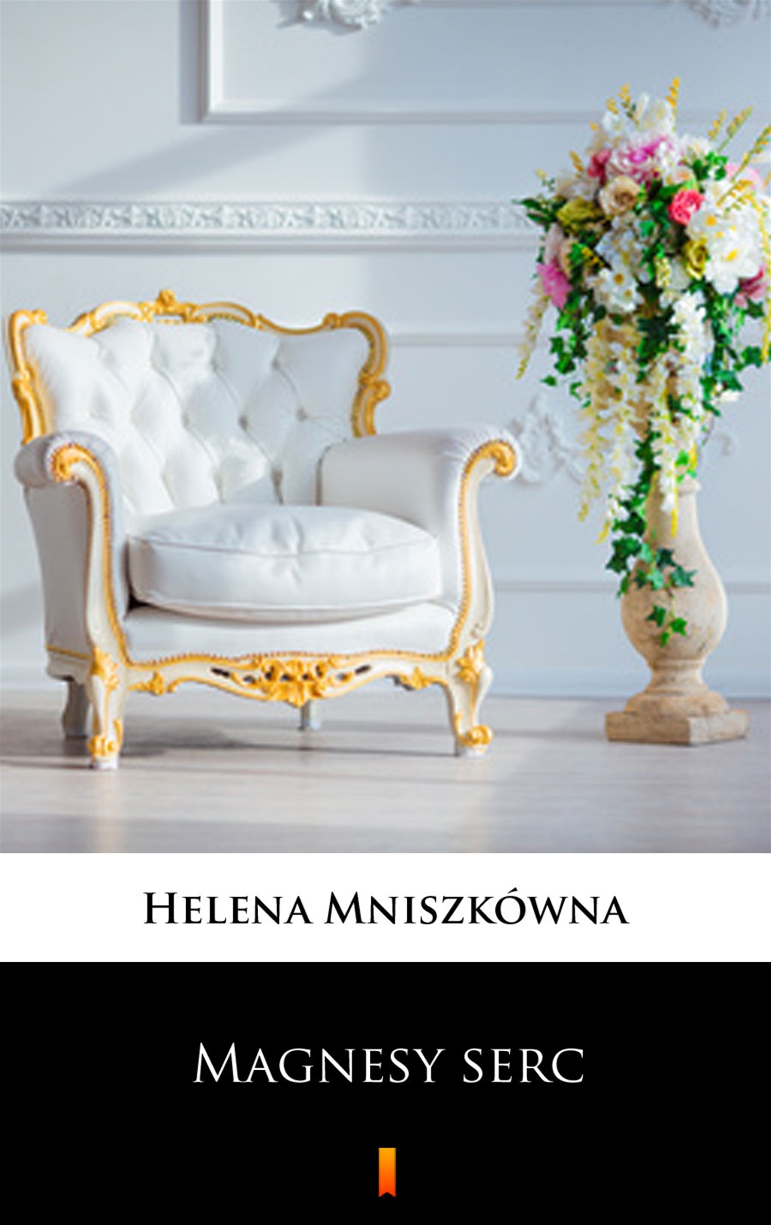 Tytuł: Magnesy serc
Autor: Helena Mniszkówna
Wydawnictwo: KtoCzyta.pl
Formaty: EPUB, MOBI