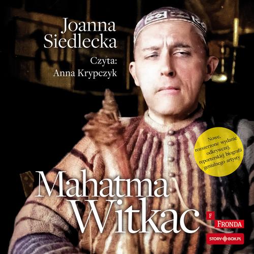 Tytuł: Mahatma Witkac
Autor: Joanna Siedlecka
Wydawnictwo: Storybox
Formaty: MP3