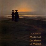Tytuł: Majorat
Autor: Ernst Theodor Amadeus Hoffmann
Wydawnictwo: Armoryka
Formaty: MOBI, EPUB