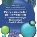Tytuł: Makro- i nanoemulsje proste i wielokrotne w procesach chemicznych, biomedycznych i ochronie środowiska
Autor: Ewa Dłuska, Agnieszka Markowska-Radomska
Wydawnictwo: Oficyna Wydawnicza Politechniki Warszawskiej
Formaty: PDF
