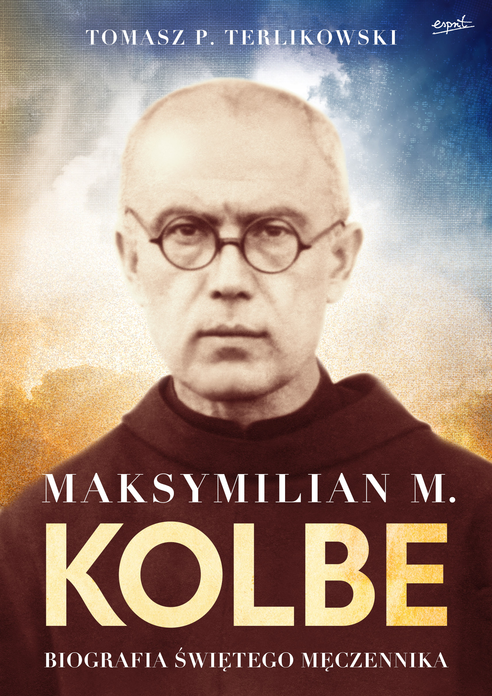 Tytuł: Maksymilian M. Kolbe. Biografia świętego męczennika
Autor: Tomasz Terlikowski
Wydawnictwo: Wydawnictwo Esprit
Formaty: EPUB, MOBI