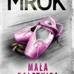 Tytuł: Mała baletnica
Autor: Wiktor Mrok
Wydawnictwo: Initium
Formaty: MOBI, EPUB