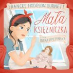 Tytuł: Mała księżniczka
Autor: Frances Hodgson Burnett
Wydawnictwo: Wydawnictwo Dobry Owoc
Formaty: MP3