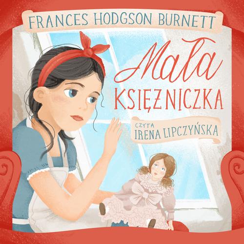 Tytuł: Mała księżniczka
Autor: Frances Hodgson Burnett
Wydawnictwo: Wydawnictwo Dobry Owoc
Formaty: MP3
