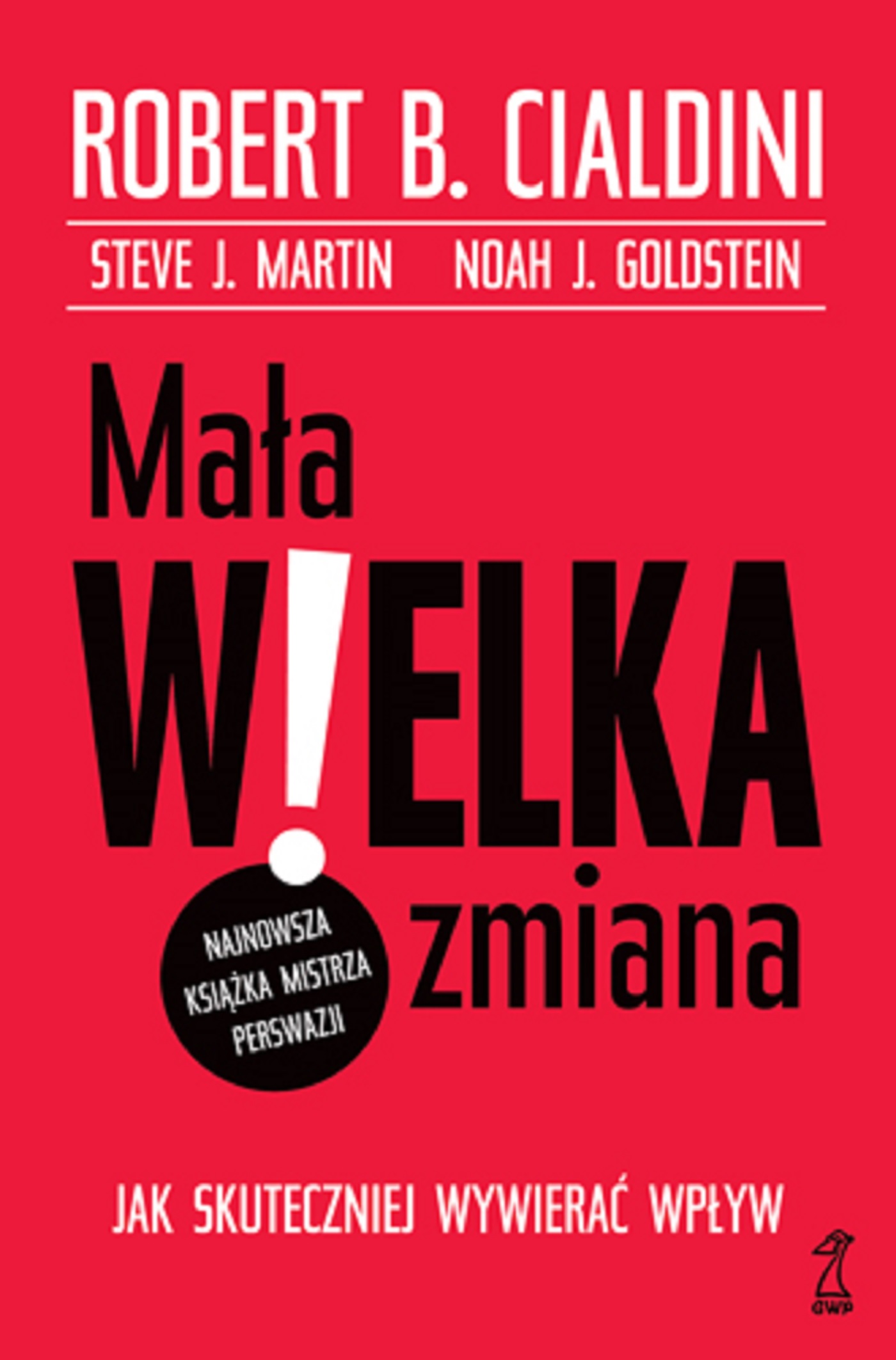 Tytuł: Mała WIELKA zmiana. Jak skuteczniej wywierać wpływ
Autor: Robert B. Cialdini
Wydawnictwo: GWP Gdańskie Wydawnictwo Psychologiczne
Formaty: EPUB, MOBI
