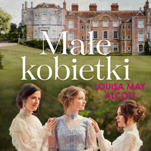 Tytuł: Małe kobietki
Autor: Louisa May Alcott
Wydawnictwo: SAGA Egmont
Formaty: EPUB, MOBI
