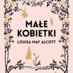 Tytuł: Małe kobietki wersja iulustrowana
Autor: Louisa May Alcott
Wydawnictwo: MG
Formaty: MOBI, EPUB