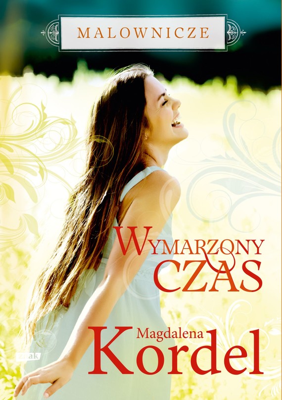Tytuł: Malownicze. Wymarzony czas
Autor: Magdalena Kordel
Wydawnictwo: Znak
Formaty: EPUB, MOBI