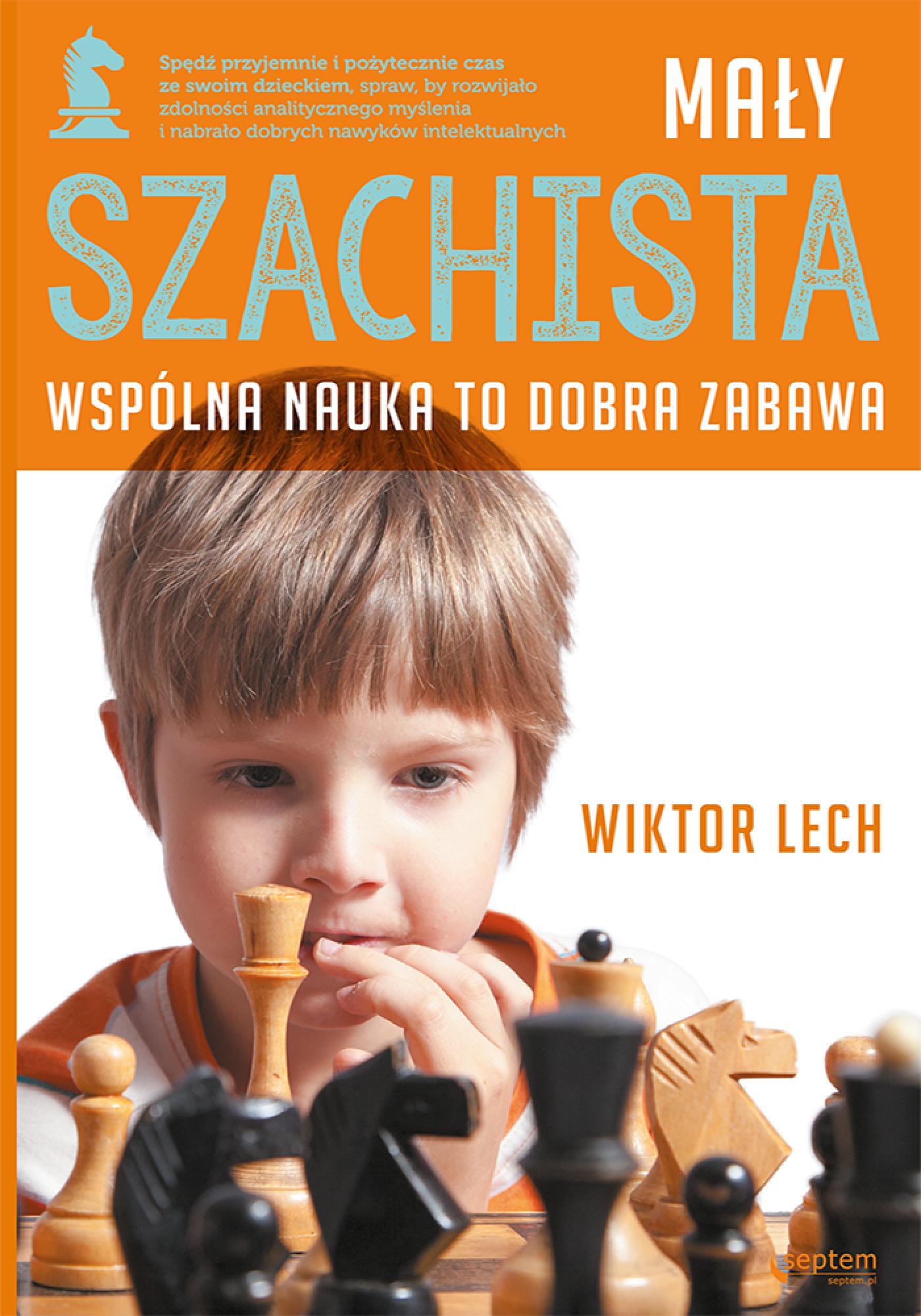 Tytuł: Mały szachista. Wspólna nauka to dobra zabawa
Autor: Wiktor Lech
Wydawnictwo: Septem
Formaty: EPUB, PDF, MOBI