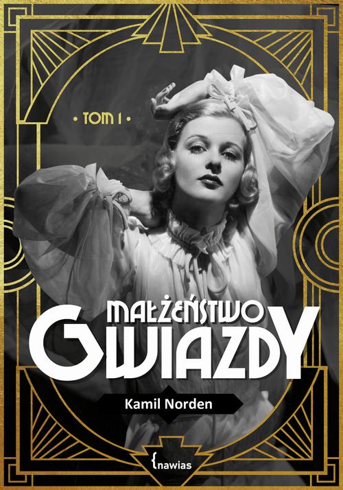 Tytuł: Małżeństwo gwiazdy
Autor: Kamil Norden
Wydawnictwo: Nawias
Formaty: EPUB
