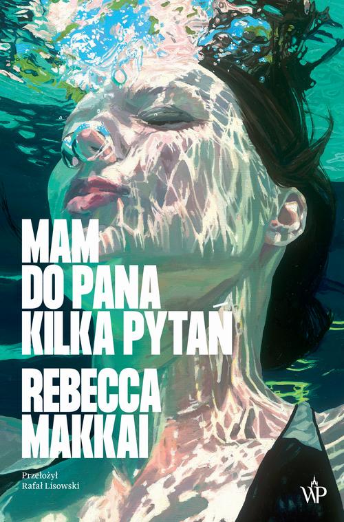 Tytuł: Mam do pana kilka pytań
Autor: Rebecca Makkai
Wydawnictwo: Poznańskie
Formaty: MOBI, EPUB