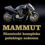 Tytuł: Mammut. Niemiecki kompleks polskiego sukcesu
Autor: Andrzej Stefan Połosak, Andrzej Bielski
Wydawnictwo: Von Borowiecky
Formaty: PDF