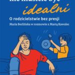 Mamo, tato nie musicie być idealni. O rodzicielstwie bez presji — okładka e-booka