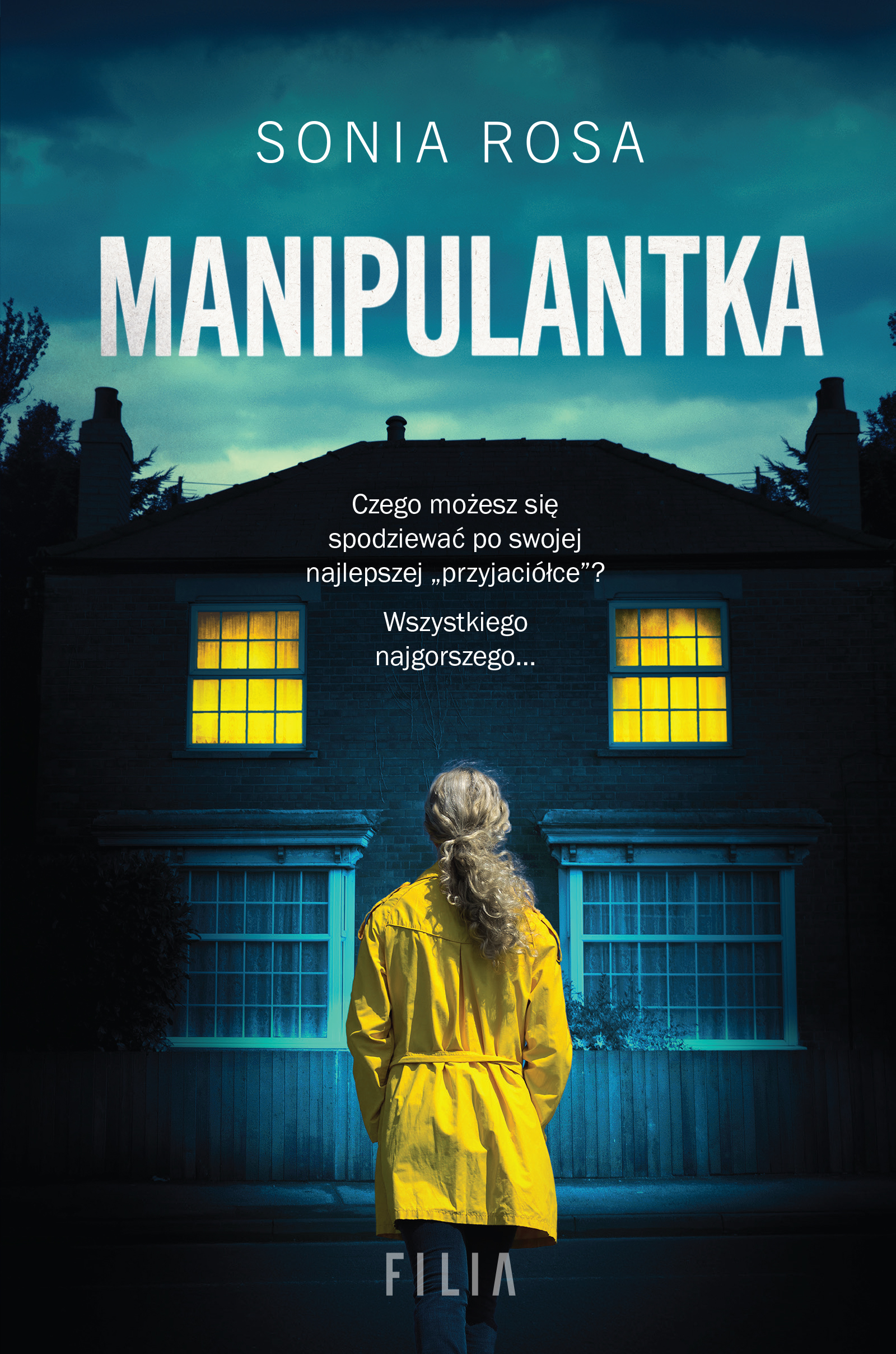 Tytuł: Manipulantka
Autor: Sonia Rosa
Wydawnictwo: FILIA
Formaty: EPUB, MOBI