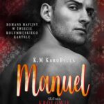 Tytuł: Manuel. Królowie kartelu #2
Autor: K.M Karobella
Wydawnictwo: WasPos
Formaty: EPUB, MOBI