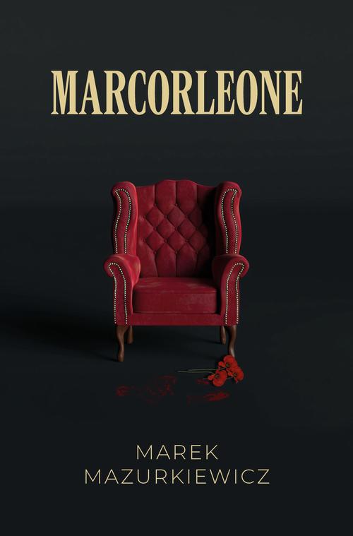 Tytuł: Marcorleone
Autor: Marek Mazurkiewicz
Wydawnictwo: Marek Mazurkiewicz
Formaty: EPUB, MOBI