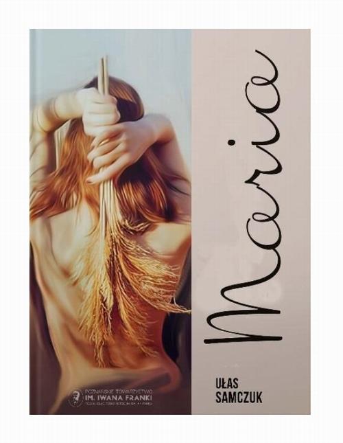 Tytuł: Maria
Autor: Ułas Samczuk
Wydawnictwo: India Cosmetics Europe
Formaty: MOBI, EPUB, PDF