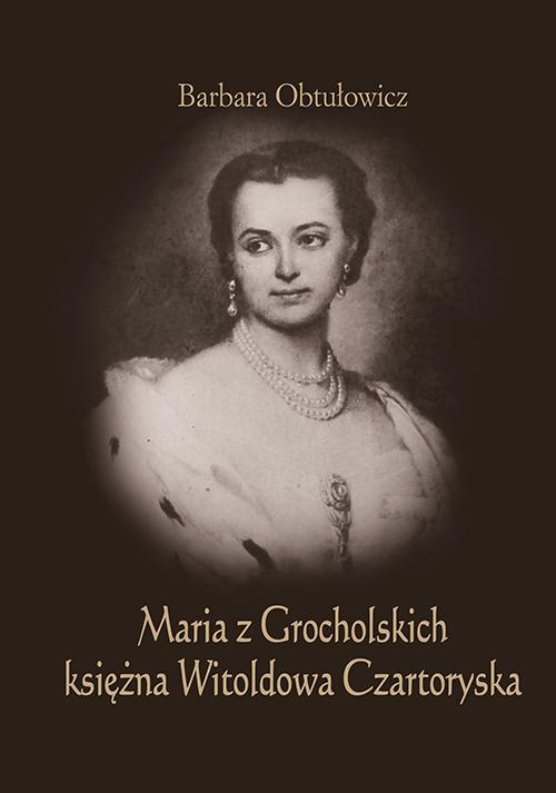 Maria z Grocholskich księżna Witoldowa Czartoryska — okładka e-booka