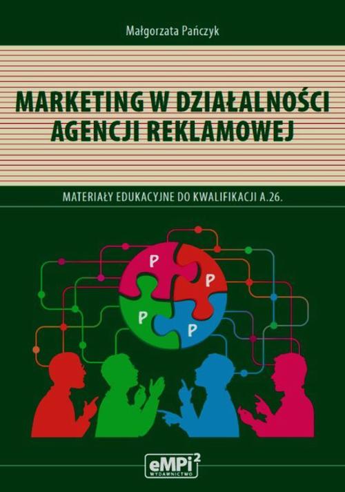 Tytuł: Marketing w działalności agencji reklamowej
Autor: Małgorzata Pańczyk
Wydawnictwo: Empi2
Formaty: PDF