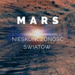 Tytuł: Mars albo nieskończoność światów
Autor: Bohdan Szymczak
Wydawnictwo: KARTA GROUP
Formaty: EPUB, MOBI