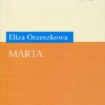 Tytuł: Marta
Autor: Eliza Orzeszkowa
Wydawnictwo: Universitas
Formaty: PDF