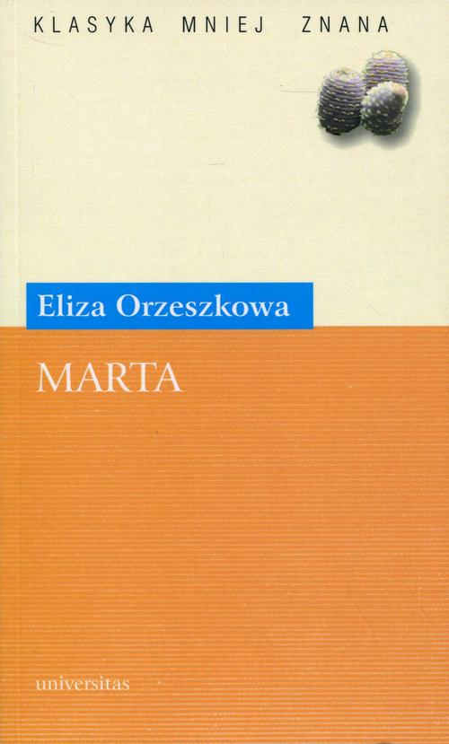 Tytuł: Marta
Autor: Eliza Orzeszkowa
Wydawnictwo: Universitas
Formaty: PDF