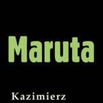 Tytuł: Maruta
Autor: Kazimierz Korkozowicz
Wydawnictwo: Estymator
Formaty: MOBI, PDF