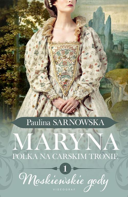 Maryna. Polka na carskim tronie. cz. 1 Moskiewskie gody — okładka