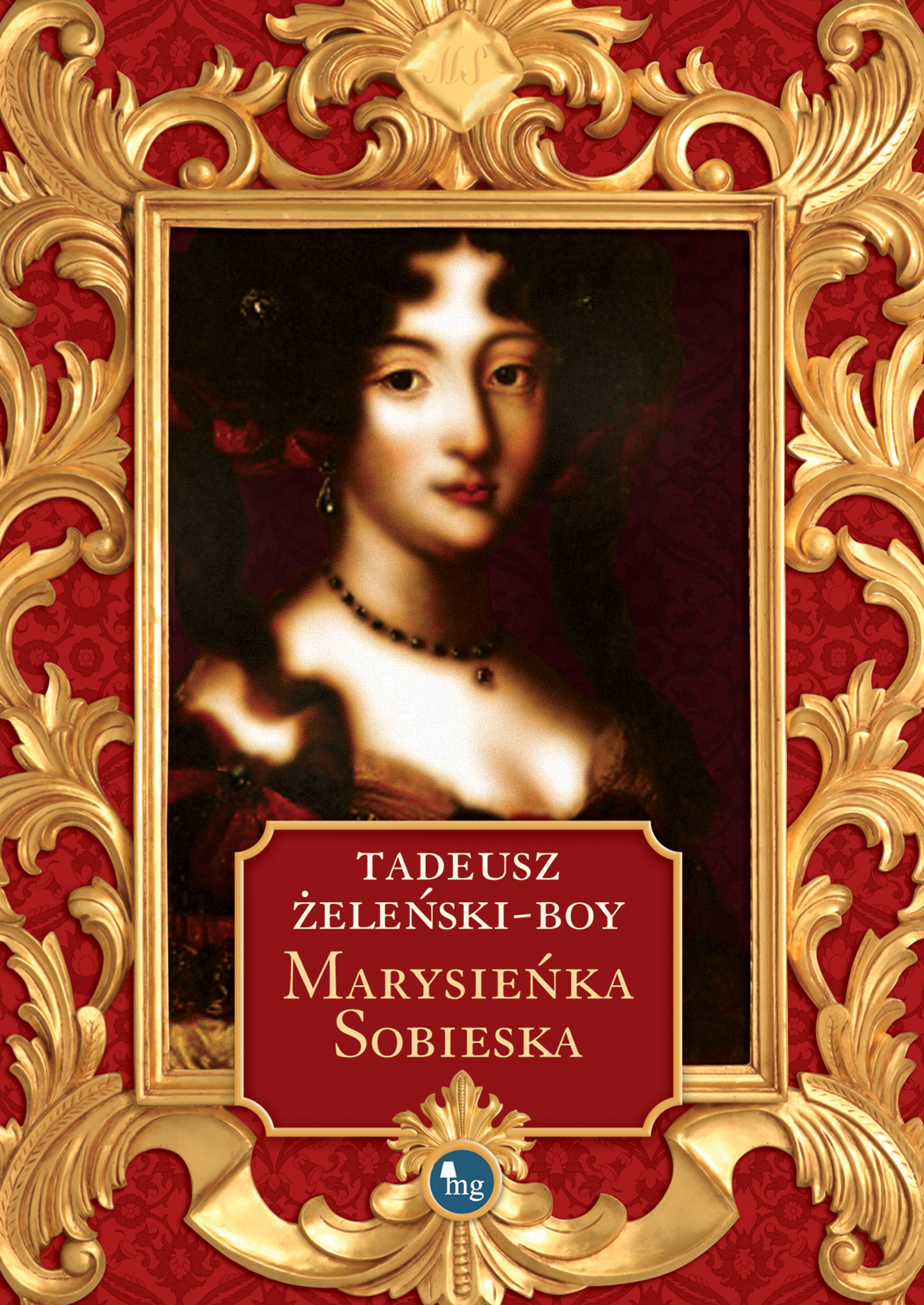 Tytuł: Marysieńka Sobieska
Autor: Tadeusz Boy-Żeleński
Wydawnictwo: Wydawnictwo MG
Formaty: EPUB, MOBI