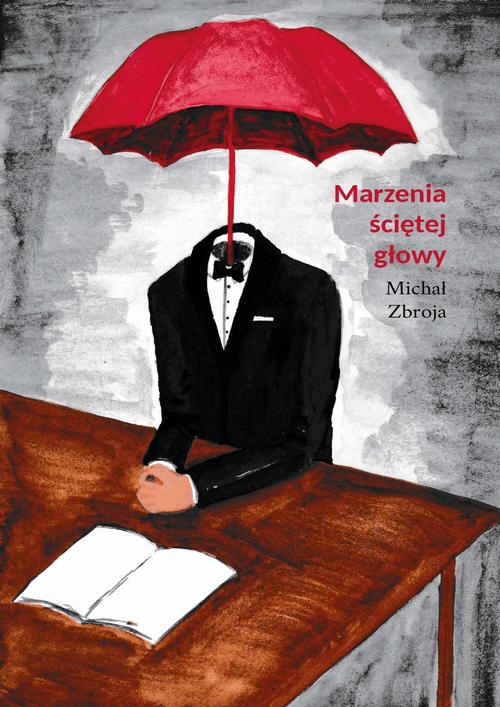 Tytuł: Marzenia ściętej głowy
Autor: Michał Zbroja
Wydawnictwo: Liberum Verbum
Formaty: EPUB, MOBI