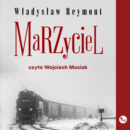 Tytuł: Marzyciel
Autor: Władysław Reymont
Wydawnictwo: MG
Formaty: MP3