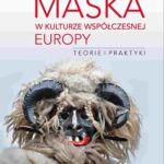 Tytuł: Maska w kulturze współczesnej Europy. Teorie i praktyki
Autor: Wojciech Dudzik
Wydawnictwo: Wydawnictwo Naukowe PWN
Formaty: MOBI, EPUB