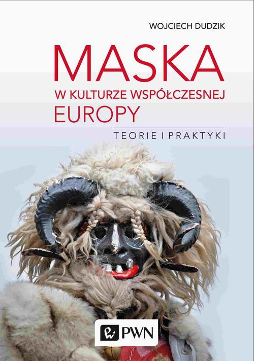 Tytuł: Maska w kulturze współczesnej Europy. Teorie i praktyki
Autor: Wojciech Dudzik
Wydawnictwo: Wydawnictwo Naukowe PWN
Formaty: MOBI, EPUB