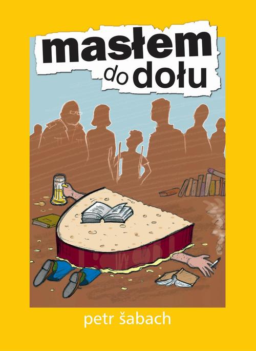 Tytuł: Masłem do dołu
Autor: Petr Sabach
Wydawnictwo: Afera
Formaty: EPUB, MOBI