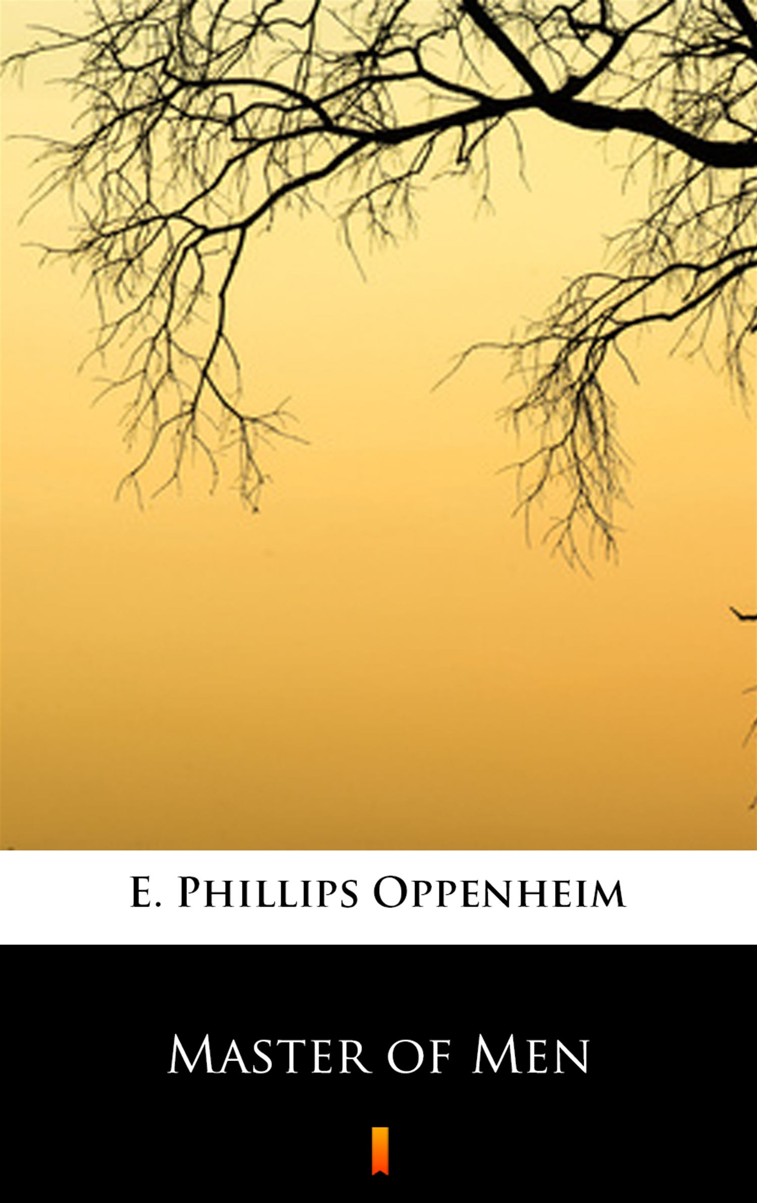 Tytuł: Master of Men
Autor: E. Phillips Oppenheim
Wydawnictwo: KtoCzyta.pl
Formaty: EPUB, MOBI