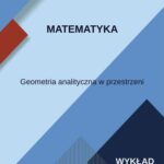 Tytuł: Matematyka. Geometria analityczna w przestrzeni. Wykład
Autor: Ewa Dąbrowska, Krzysztof Kołowrocki
Wydawnictwo: Uniwersytet Morski w Gdyni
Formaty: PDF