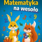 Tytuł: Matematyka na wesoło. Sprawdziany. Klasa 1
Autor: Beata Guzowska, Iwona Kowalska, Agnieszka Wrocławska
Wydawnictwo: Literat
Formaty: PDF