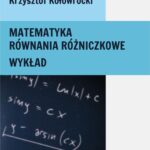 Tytuł: Matematyka. Równania różniczkowe. Wykład
Autor: Ewa Dąbrowska, Krzysztof Kołowrocki
Wydawnictwo: Uniwersytet Morski w Gdyni
Formaty: PDF