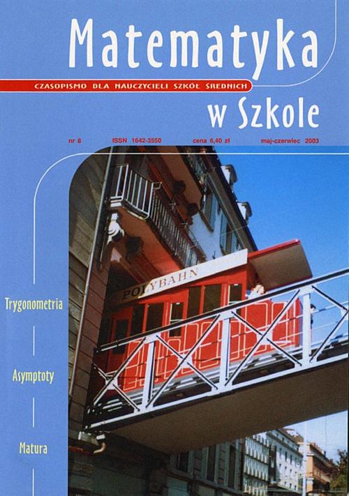 Tytuł: Matematyka w Szkole. Czasopismo dla nauczycieli szkół średnich. Nr 8
Autor: Praca zbiorowa
Wydawnictwo: Gdańskie Wydawnictwo Oświatowe
Formaty: PDF