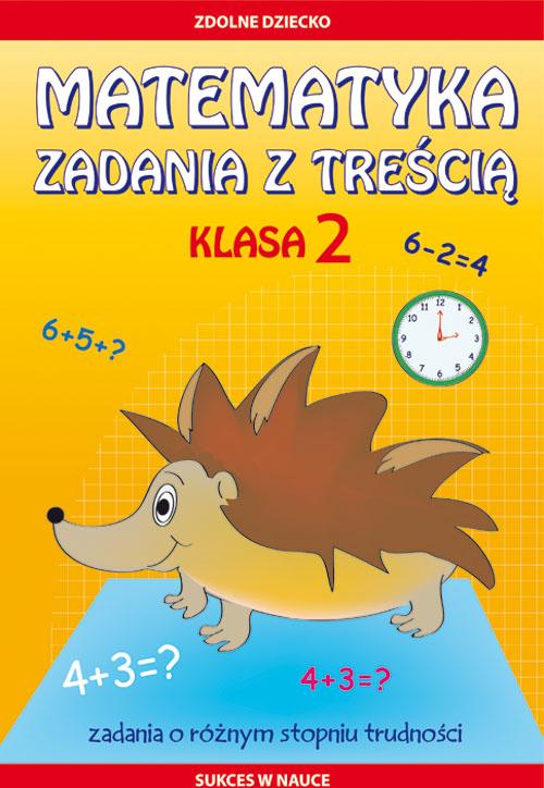 Tytuł: Matematyka. Zadania z treścią. Klasa 2
Autor: Ewa Buczkowska
Wydawnictwo: Literat
Formaty: PDF