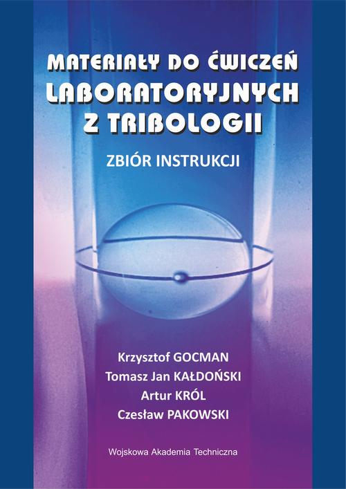 Materiały do ćwiczeń laboratoryjnych z tribologii. Zbiór instrukcji — okładka e-booka