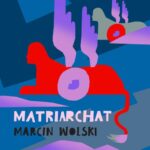 Tytuł: Matriarchat
Autor: Marcin Wolski
Wydawnictwo: Estymator
Formaty: MP3