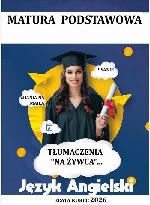 Tytuł: Matura podstawowa. Język angielski. Tłumaczenia "na żywca".
Autor: Beata Kurec
Wydawnictwo: Beata Kurec
Formaty: PDF