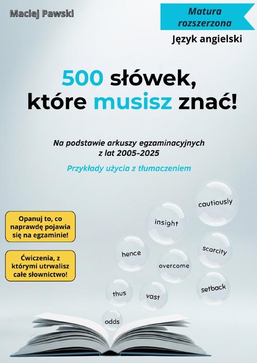 Tytuł: Matura rozszerzona. Język angielski. 500 słówek, które musisz znać! 2025
Autor: Maciej Pawski
Wydawnictwo: Bookplan.pl Joanna Zimny
Formaty: PDF