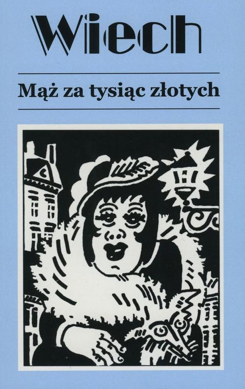 Tytuł: Mąż za tysiąc złotych
Autor: Stefan Wiechecki "Wiech"
Wydawnictwo: Vis-a-vis Etiuda
Formaty: EPUB, PDF, MOBI