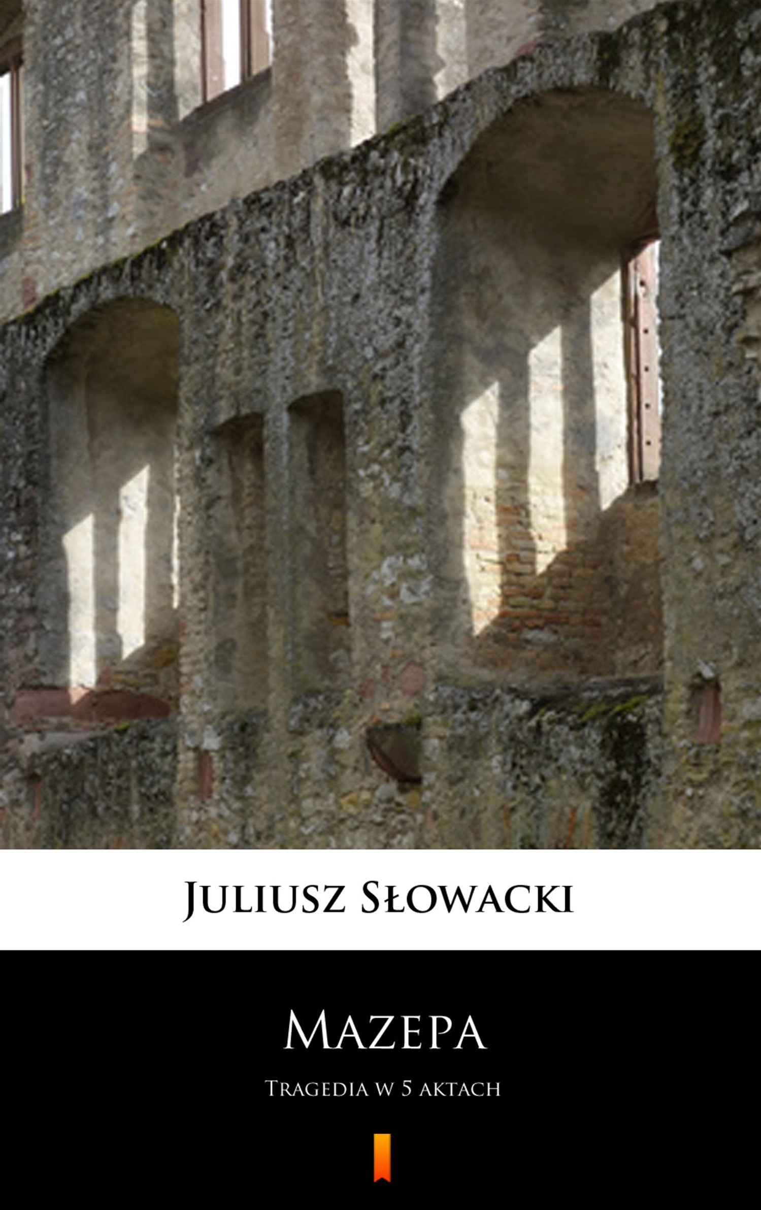 Tytuł: Mazepa. Tragedia w 5 aktach
Autor: Juliusz Słowacki
Wydawnictwo: KtoCzyta.pl
Formaty: EPUB, MOBI