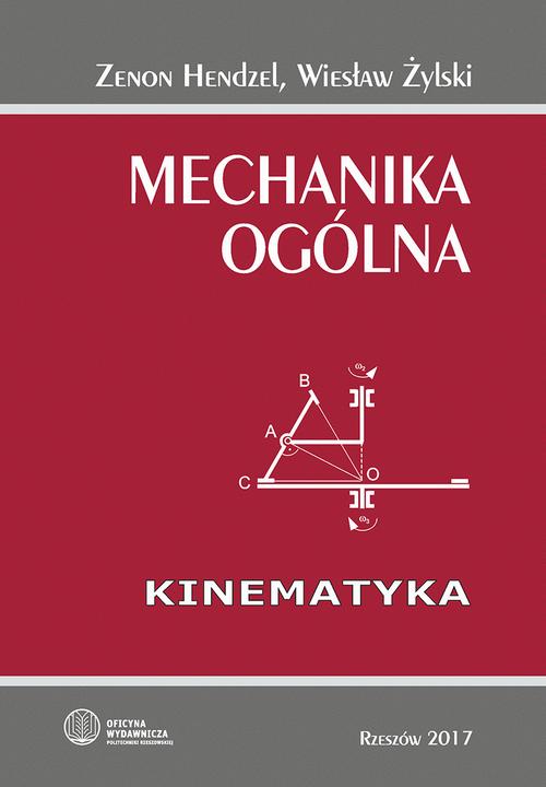 Tytuł: Mechanika ogólna. Kinematyka
Autor: Zenon Hendzel, Wiesław Żylski
Wydawnictwo: Politechnika Rzeszowska
Formaty: PDF