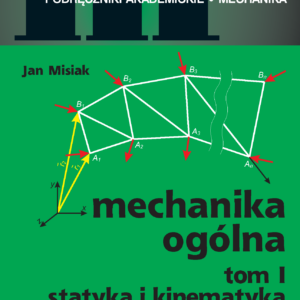 Tytuł: Mechanika ogólna tom 1. Statyka i kinematyka
Autor: Jan Misiak
Wydawnictwo: Wydawnictwo WNT
Formaty: PDF